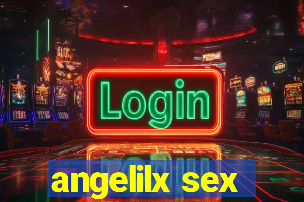 angelilx sex
